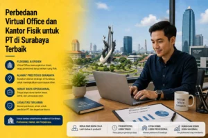 perbedaan virtual office dan kantor fisik untuk PT di Surabaya